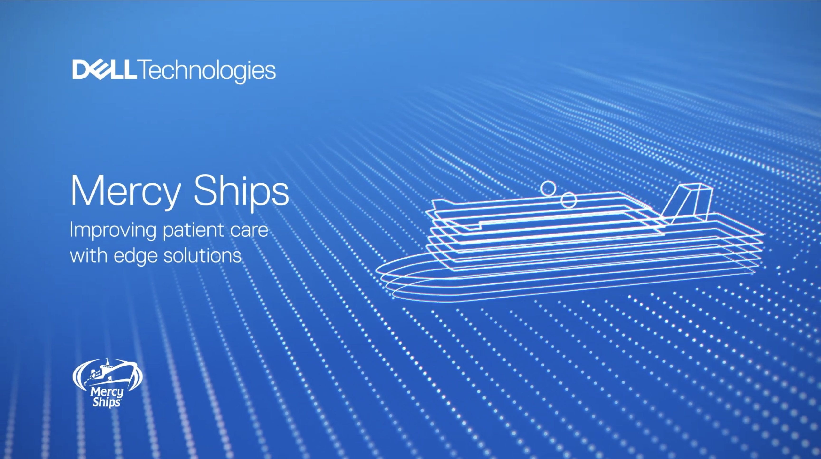 Dell Technologies
For more than eight years, Dell Technologies has helped strengthen the technology behind Mercy Ships, connecting onboard and onshore systems to support patient care, medical training and global operations.